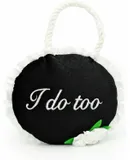 Wedding Dog Toys I Do Too Sign, Gifts for Dog Couples, Fun Dog Engagement Toys for Photos, Rehearsals, After-Parties, and Wedding Gifts