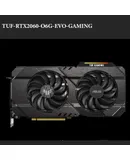 ASUS TUF-RTX2060-O6G-EVO-GAMING has a higher refresh rate, provides excellent FPS gaming advantages, and has 6GB GDDR6 memory.