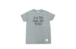 The Original Retro Brand Men&apos;s Let Me Ask My Wife Tee In Grey